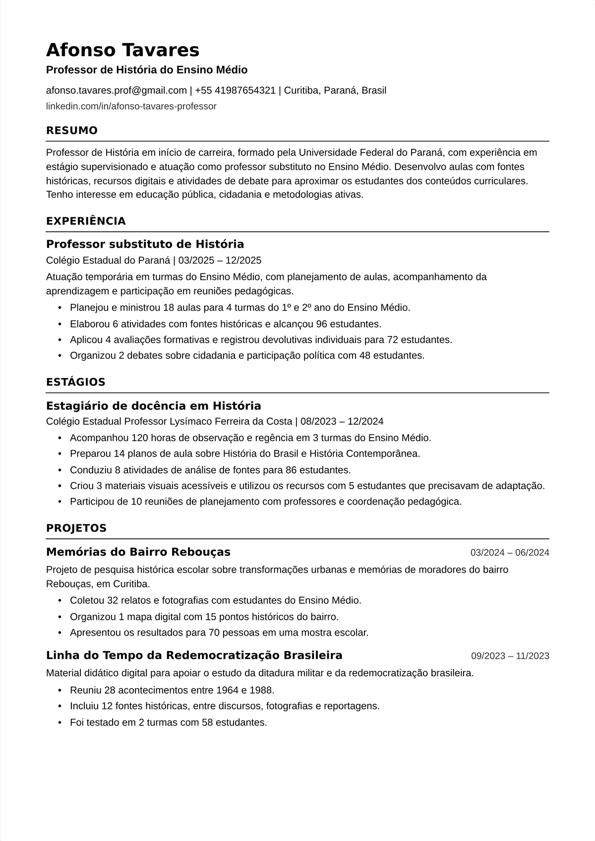 Exemplo de currículo de professor de disciplina do ensino fundamental II: currículo de início de carreira que coloca em primeiro plano a licenciatura específica na área e a prova de que dá conta de uma carga completa de turmas.
